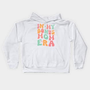 In My Bonus Mom Era Gifts Women Mother Day Kids Hoodie